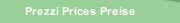 Prezzi Prices Preise
